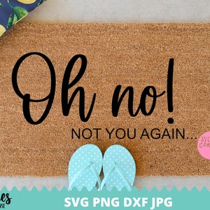 Download Funny Doormat Svg Oh No Not You Again Svg Doormat Svg Etsy