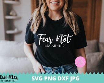 Fear Not svg, Faith over Fear SVG, Faith svg, dxf and png instant download, Spiritual SVG, Jesus svg, Christian svg, Isaiah 41:10 svg