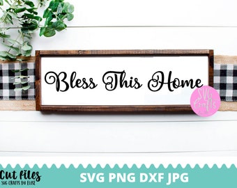 Bless This Home SVG, Home SVG, Home sweet home svg, dxf and png instant download, Home decor SVG, wood sign svg, Bless Our Home svg, Welcome