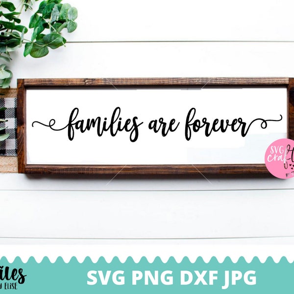 Families are forever SVG, Family SVG, rustic svg, Home Decor SVg Home sign svg, forever SVG,Wood Sign Svg, Home Svg, Family Svg, Svg