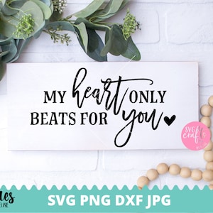 My Heart Beats Only for You, Love Quote svg, dxf and png instant download, Valentines Day Quote svg, Wedding Quote svg, Love svg, Be Mine image 1