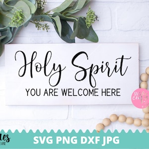 Espíritu Santo Usted es Bienvenido aquí SVG, Dios SVG, Christian Svg, Dxf y Png descarga instantánea, Home Decor Svg, Señales de madera SVG, Farmhouse svg