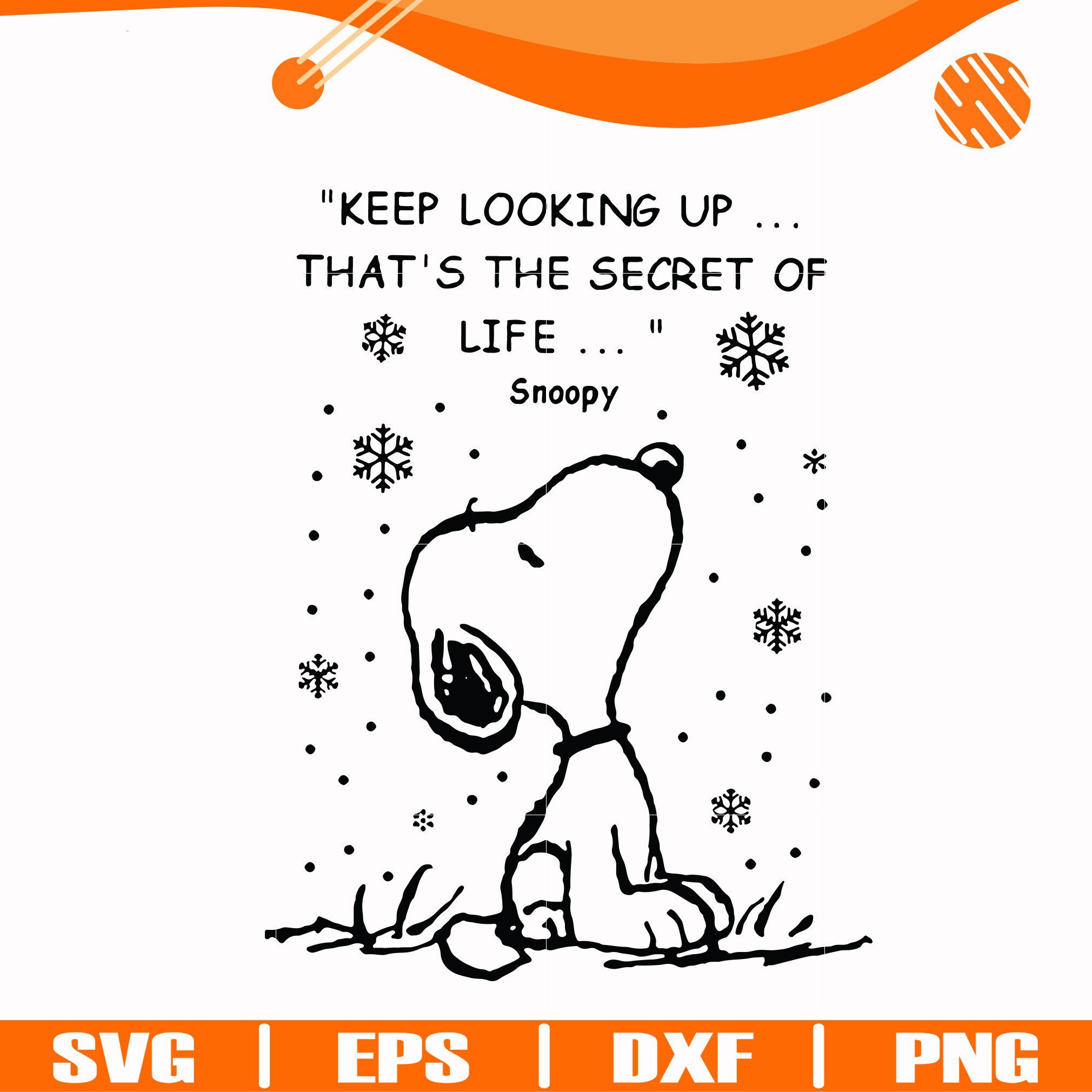 Keep Looking Up That Is The Secret Of Life Snoopy Svg Etsy