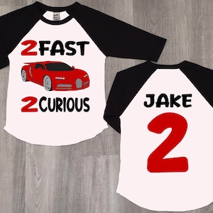 2 fast 2 curious, 2nd birthday shirt, car birthday shirt, car shirt, two birthday shirt, kid birthday shirt, birthday shirt
