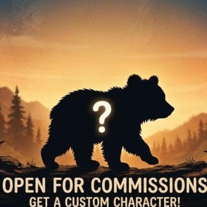 May include: Silhouette of a bear with a question mark on its body, walking in a forest setting. The background features mountains and trees under an orange and yellow sky. Text at the bottom reads "OPEN FOR COMMISSIONS GET A CUSTOM CHARACTER!"