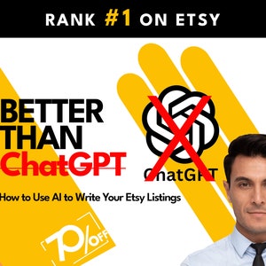 Puede incluir: Un gráfico amarillo y negro con el texto "RANK #1 ON ETSY" y "BETTER THAN ChatGPT" con una línea roja sobre la palabra "ChatGPT". El gráfico también incluye una X roja sobre un logotipo blanco y negro. El texto "How to Use AI to Write Your Etsy Listings" está debajo del gráfico. Un hombre con cabello corto y oscuro está en el fondo.