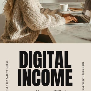 Puede incluir: Una persona con un suéter beige trabaja en una computadora portátil en una encimera de mármol. La imagen incluye el texto "DIGITAL INCOME Starter Kit", "Build Your Passive Income" y "Build Wealth From Home".