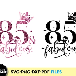 85 und fabelhafte SVG | 85. Geburtstag SVG | Geburtstag Shirt SVG | 85. Geburtstagsgeschenk | Dateien für Cricut Silhouette svg dxf eps png