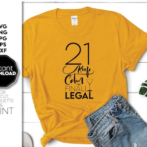 Finally Legal 21st Birthday SVG PNG, Keep Calm Shirt Design, Digital Download