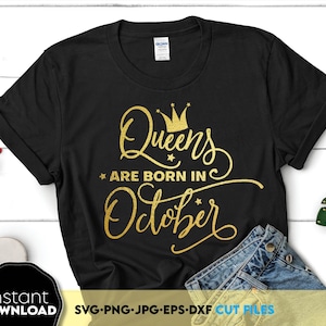 Queens are born in october birthday shirt svg | funny cute girl | born in october svg | birthday princess svg file for Cricut, Silhouette