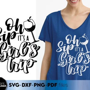 Girls Trip SVG PNG | Oh sip it's a Girls Trip Svg | Girls Trip Png | Girls Trip T-shirt Svg | Girls Weekend Svg | Girls Vacation Sublimation