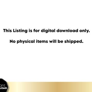 May include: Text on a white background that reads "This Listing is for digital download only. No physical items will be shipped."