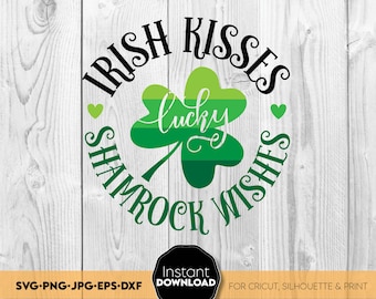 Lucky Shamrock SVG: Irish Kisses Wishes, Cricut Silhouette Cut Files