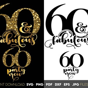 60 And Fabulous svg | 60 birthday party crew svg | 60th birthday svg | sixty birthday shirt svg | 60th birthday gift | Svg Files for cricut