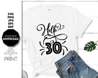 Hello Thirty SVG: 30th Birthday Shirt Design Digital Download