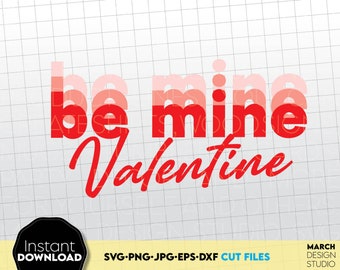 Be Mine Valentine SVG: Love Day Shirt Design (Digital Files)
