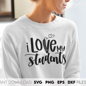 Eu amo meus alunos svg png, camiseta de professor svg, agradecimento ao professor, presente para professor png, melhor professor svg, citações de professores svg para Cricut