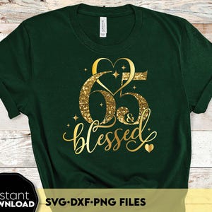 65 und gesegnet SVG - 65. Geburtstag SVG - fünfundsechzig Geburtstag Shirt SVG - 65 Geburtstagsgeschenk svg - und nenn sie gesegnet - 65 Geburtstagsgeschenk
