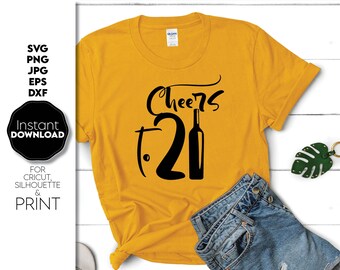 Cheers to 21 SVG: 21st Birthday Shirt Design Digital Download