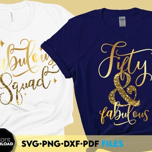 50 und fabelhafte SVG | 50er Geburtstag SVG | Fünfzig Geburtstag Shirt SVG | 50. Geburtstagsgeschenk | Dateien für Cricut Silhouette svg dxf eps png