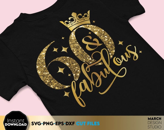 60 And Fabulous SVG | 60th Birthday SVG | Sixty Birthday Shirt SVG | 60th Birthday Gift svg | Files For Cricut Silhouette svg dxf eps png