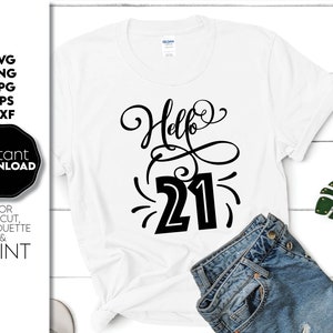 Hallo 21 Svg | Gelukkig 21e Svg | Juridische 21e shirt Svg | Proost op 21 Svg | Draai 21 jaar Svg | Eenentwintig juridische Svg | 21e verjaardag Svg