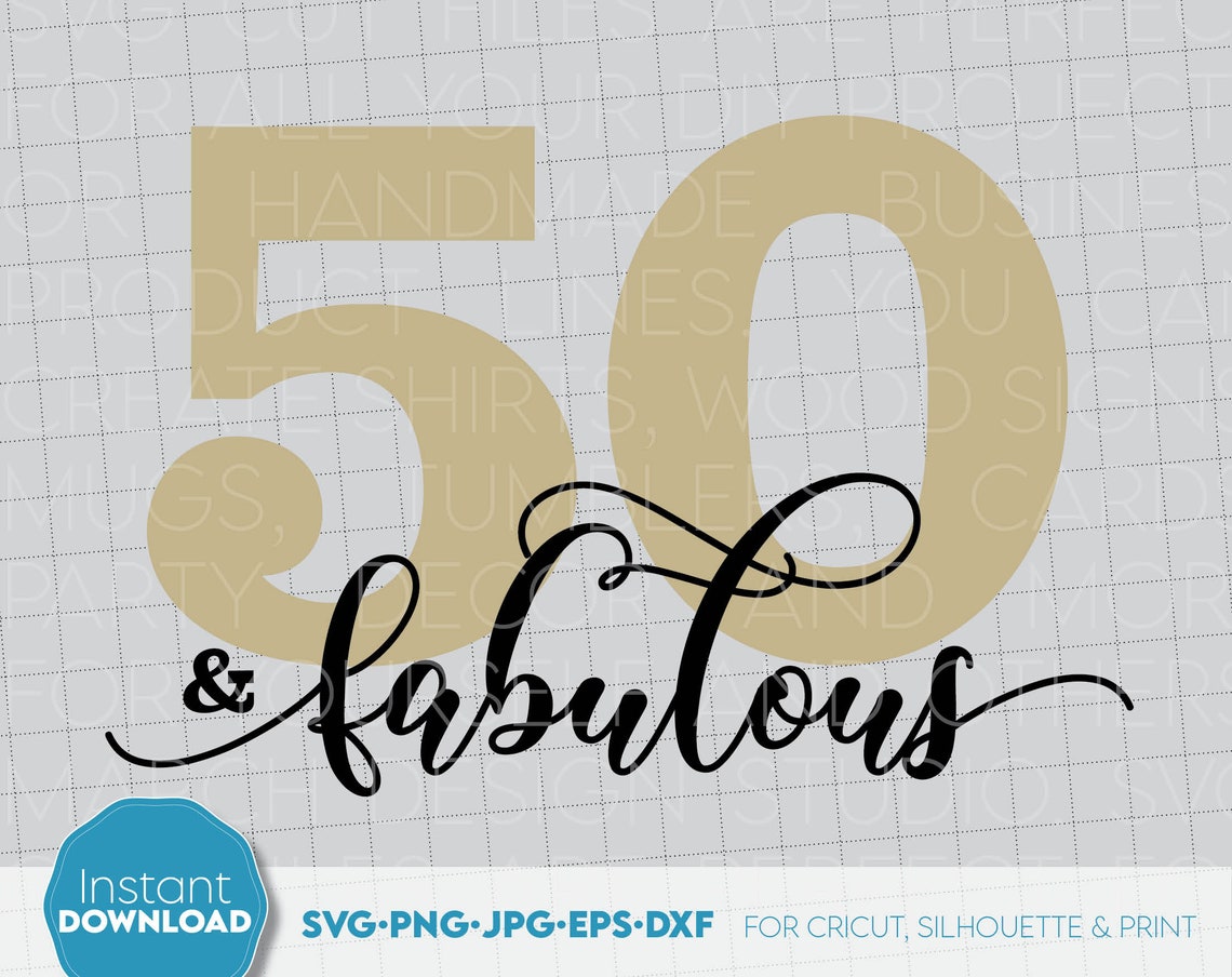 50 and Fabulous SVG 50th Birthday Svg Fifty Birthday Shirt SVG | Etsy