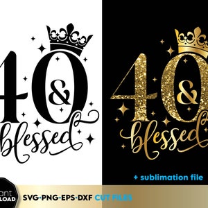 40 e benedetto SVG / 40° compleanno SVG / Maglietta per quaranta anni SVG / Regalo per 40 anni svg / File per Cricut Silhouette svg dxf eps png