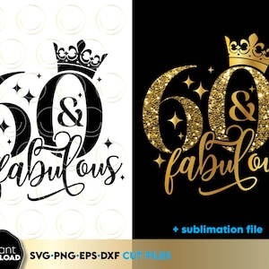 60 And Fabulous SVG | 60th Birthday SVG | Sixty Birthday Shirt SVG | 60th Birthday Gift svg | Files For Cricut Silhouette svg dxf eps png