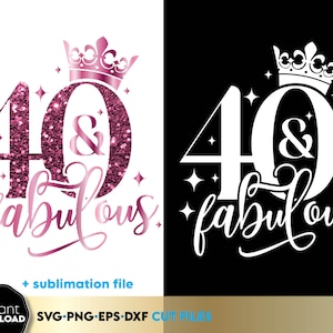 40 e fabuloso SVG | 40º aniversário SVG | Quarenta camisa de aniversário SVG | 40º presente de aniversário svg | Arquivos para Cricut Silhouette svg dxf eps png