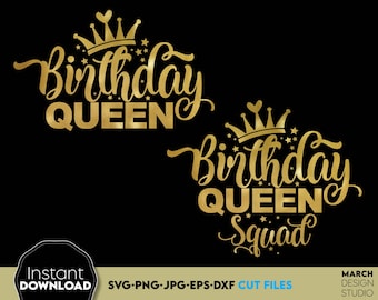 Birthday Queen SVG | Birthday Queen Squad SVG | Birthday Girl SVG | Birthday Princess svg | Birthday Squad svg | png | dxf | jpg | eps