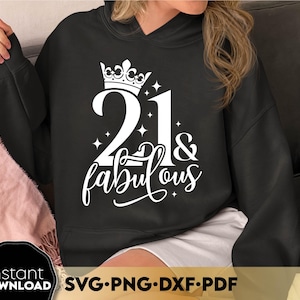 21 ans et fabuleux Png SVG, 21e anniversaire SVG Png, anniversaire chemise SVG Png, 21e anniversaire cadeau fichiers svg pour Cricut Silhouette svg dxf png