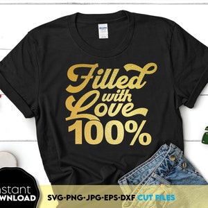 Diseño de camiseta 100 % SVG PNG con texto "Llena de amor", archivos SVG para Cricut, descarga instantánea, uso comercial, diseño de camiseta divertido en formato Png