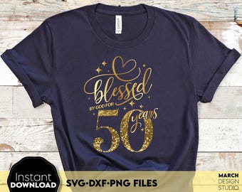 50th Birthday SVG: Blessed by God Design Digital Download