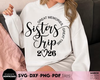 Sisters Trip 2026 svg, Matching Shirts Design, Digital Download png, pdf, dxf