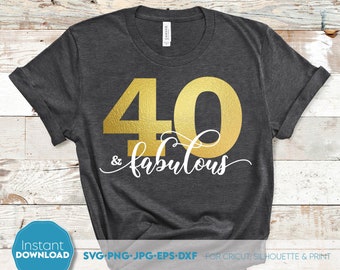 40th Birthday, Fabulous SVG PNG, 40 & Fabulous Cut File
