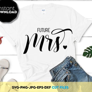 Zukünftige Frau SVG | Braut SVG | Frau SVG | Zukünftige Braut SVG | Braut Shirt svg | Zukunft Mrs | Brautdusche geschnitten Dateien für Cricut