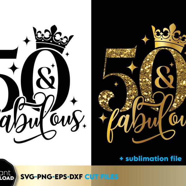 50 And Fabulous SVG | 50th Birthday SVG | Fifty Birthday Shirt SVG | 50th Birthday Gift svg | Files For Cricut Silhouette svg dxf eps png