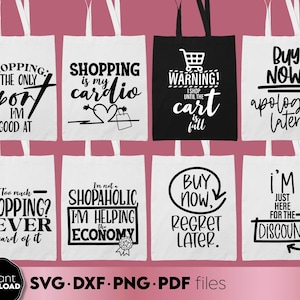 May include: Set of 10 tote bag designs with funny shopping quotes. The designs are in black and white on a white background. The quotes include "Shopping is my cardio", "Too much shopping? Never heard of it", "I'm not a shopaholic, I'm helping the economy", "Buy now, regret later", "Warning! I shop until the cart is full", "Shopping: The only sport I'm good at", "Buy now, apologize later", and "I'm just here for the discounts".