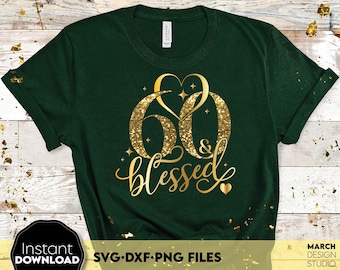60 et béni SVG : conception de chemise pour le 60e anniversaire (fichiers numériques)