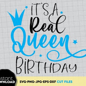 It Is A Real Birthday Queen SVG, Birthday Queen Shirt Clipart Png, Cut File For Cricut Silhouette, Birthday girl shirt svg png, cricut files