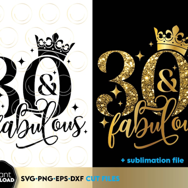 30 And Fabulous SVG | 30th Birthday SVG | Thirty Birthday Shirt SVG | 30th Birthday Gift svg | Files For Cricut Silhouette svg dxf eps png