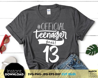 Official Teenager 13th Birthday SVG: Shirt Design Digital Download