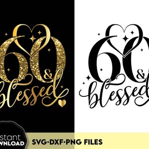 60 und gesegnete SVG Png - 60. Geburtstag SVG - Sechzig Geburtstag Shirt SVG - 60. Geburtstag Geschenk svg - und nenne sie gesegnete svg dxf png