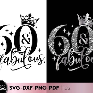 60 und fabelhafte SVG | 60er Geburtstag SVG | Sechzig Geburtstag Shirt SVG | 60. Geburtstagsgeschenk | Dateien für Cricut Silhouette svg dxf eps png