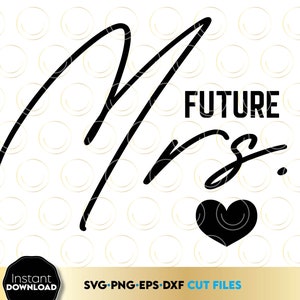 Toekomstige mevrouw SVG PNG Dxf - verloving bruids douche shirt Design - bruiloft DIY Cricut silhouet sublimatiebestand - direct downloaden