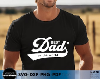 Best Dad In The World Typography Design for Fathers Day Gifts Dad Birthday Projects DIY, Digital Download