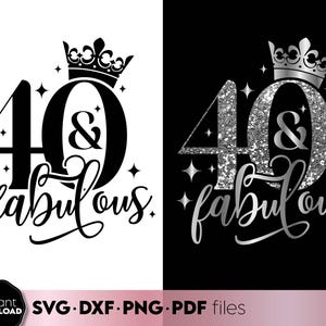 40 y fabulosa SVG, Diseño de camiseta cumpleaños 40, Archivo PNG con brillo, Descarga Digital Cricut Silhouette