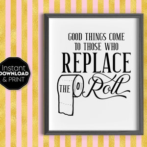 Afdrukbare grappige badkamer poster png badkamer teken svg badkamer muur decor svg badkamer regels svg Good Thinks Come To They Who Replace Roll