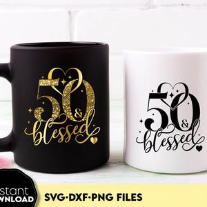 50 und gesegnet SVG | 50er Geburtstag SVG | Fünfzig Geburtstag Shirt SVG | 50. Geburtstagsgeschenk | Dateien für Cricut Silhouette svg dxf eps png